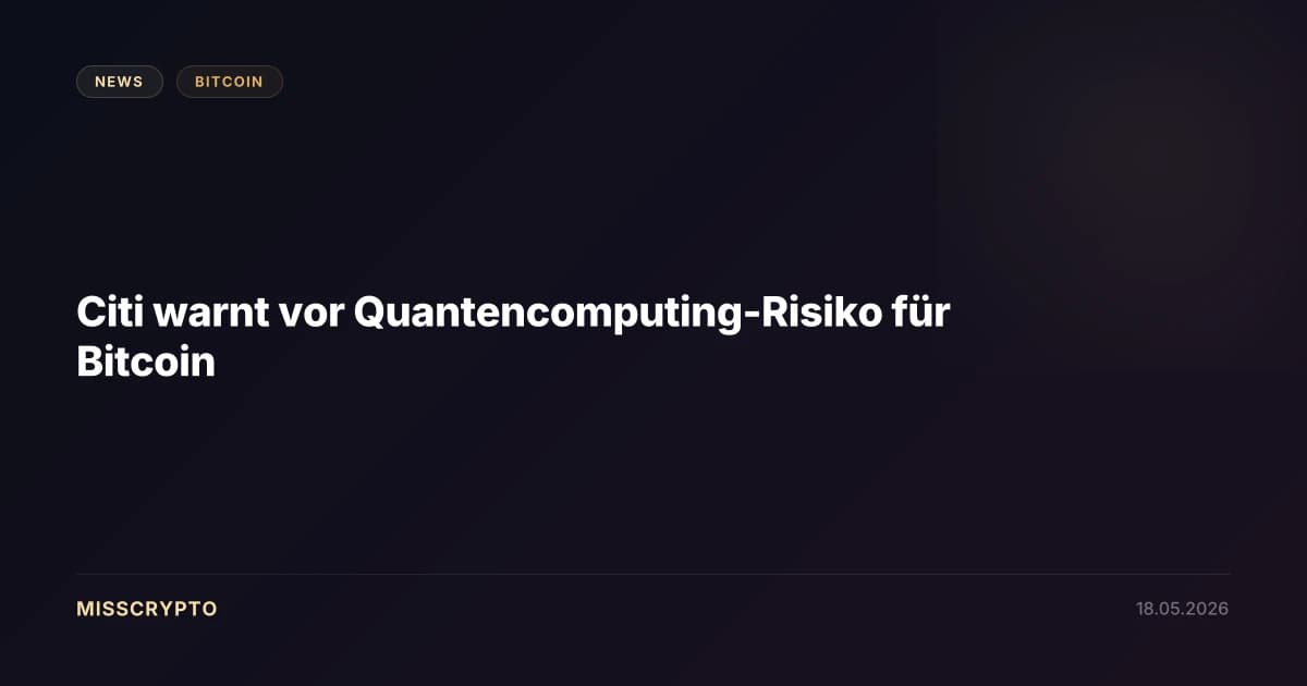 Citi warnt vor Quantencomputing-Risiko für Bitcoin