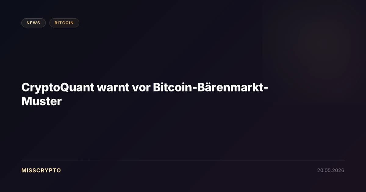 CryptoQuant warnt vor Bitcoin-Bärenmarkt-Muster