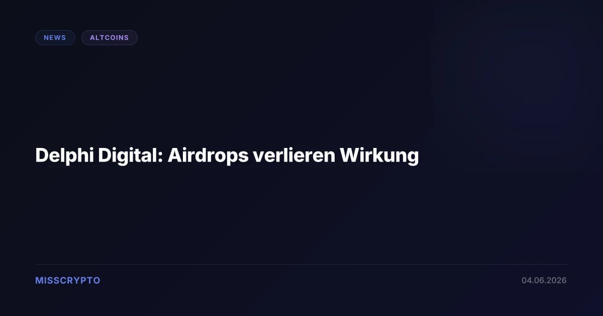 Delphi Digital: Airdrops verlieren Wirkung