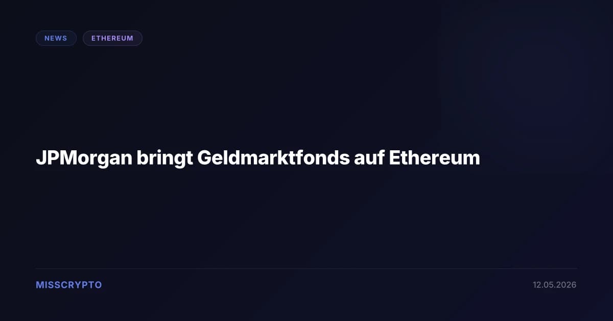 JPMorgan bringt Geldmarktfonds auf Ethereum