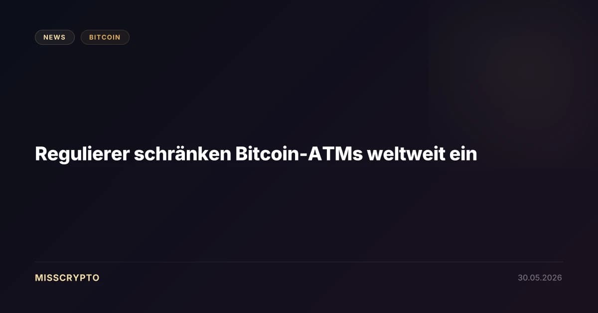 Regulierer schränken Bitcoin-ATMs weltweit ein