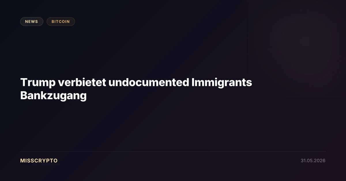 Trump verbietet undocumented Immigrants Bankzugang